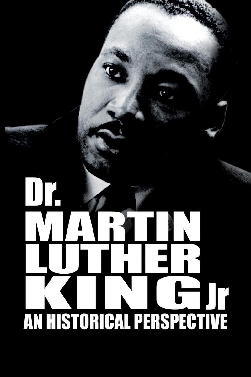 Where To Watch Dr. Martin Luther King, Jr.: A Historical Perspective ...